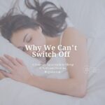 Why We Can’t Switch Off: A Holistic Approach to Sleep & Nervous System Regulation